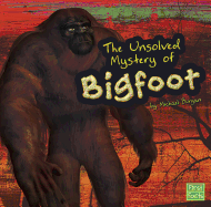 The Unsolved Mystery of Bigfoot