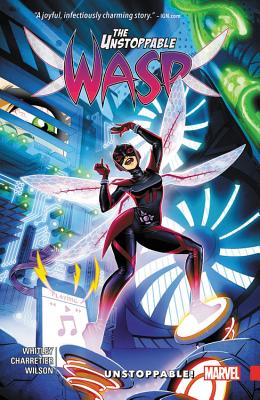 The Unstoppable Wasp Vol. 1: Unstoppable - Whitley, Jeremy, and Charretier, Elsa (Artist)