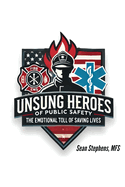 The Unsung Heroes of Public Safety: The Emotional Toll of Saving Lives