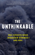 The Unthinkable: Who Survives When Disaster Strikes--And Why
