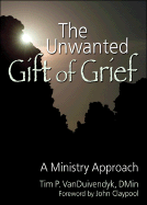 The Unwanted Gift of Grief: A Ministry Approach