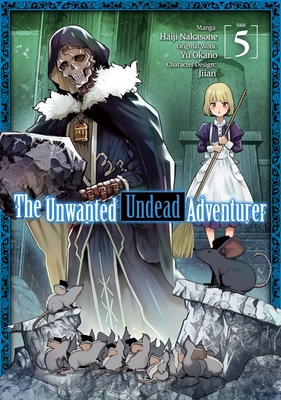 The Unwanted Undead Adventurer (Manga): Volume 5 - Okano, Yu, and Rozenberg, Noah (Translated by)