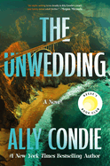 The Unwedding: Reese's Book Club Pick (a Novel)