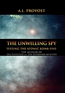 The Unwilling Spy: Testing the Atomic Bomb-1943