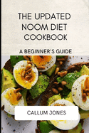 The Updated Noom Diet Cookbook: A Beginner's Guide