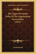 The Upper Devonian Delta Of The Appalachian Geosyncline (1914)