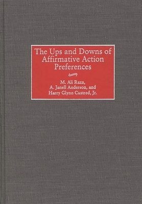 The Ups and Downs of Affirmative Action Preferences - Raza, M Ali, and Anderson, A Janell, and Custred, Harry