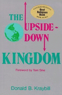 The Upside-Down Kingdom - Kraybill, Donald B