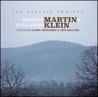 The Upstate Project - Rebecca Martin/Guillermo Klein