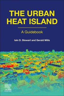 The Urban Heat Island - Stewart, Iain D., and Mills, Gerald