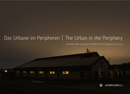 The Urban in the Periphery: European Architectural Photography Prize 2021