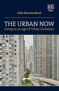 The Urban Now: Living in an Age of Urban Globalism