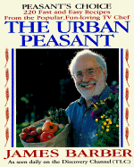 The Urban Peasant - Barber, James, and Steinbicker, Earl