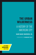 The urban wilderness; a history of the American city.