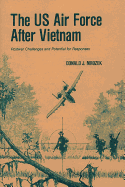 The US Air Force After Vietnam: Postwar Challenges and Potential for Responses