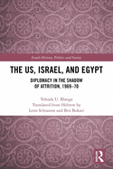 The US, Israel, and Egypt: Diplomacy in the Shadow of Attrition, 1969-70