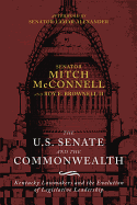 The US Senate and the Commonwealth: Kentucky Lawmakers and the Evolution of Legislative Leadership