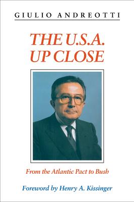 The USA Up Close: From the Atlantic Pact to Bush - Andreotti, Giulio