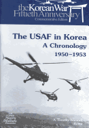 The USAF in Korea: A Chronology 1950-1953