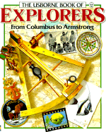 The Usborne Book of Explorers from Columbus to Armstrong - Everett, Felicity, and Reid, Straun, and Punter, Russell (Designer)