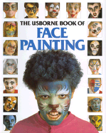 The Usborne Book of Face Painting - Chaudron, Chris, and Caudron, Chris, and Childs, Caro