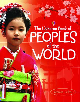 The Usborne Book of Peoples of the World - Doherty, Gillian, and Claybourne, Anna, and Abi-Ezzi, Nathalie (Contributions by)