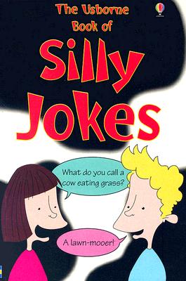 The Usborne Book of Silly Jokes - Howell, Laura (Editor)