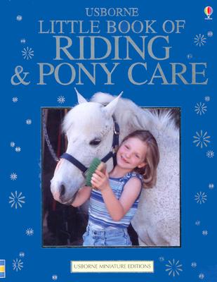 The Usborne Complete Book of Riding & Pony Care (Complete Book of Riding and Pony Care) - Dickins, Rosie; Harvey, Gill; Seay, Carrie A.