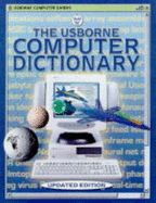 The Usborne Computer Dictionary for Beginners - Claybourne, Anna, and Allman, Howard, and Khanduri, Kamini