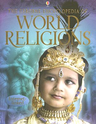The Usborne Encyclopedia of World Religions: Internet-Linked - Meredith, Sue, and Hickman, Clare, and Rogers, Kirsteen (Editor)