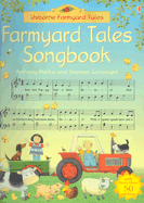 The Usborne Farmyard Tales Songbook - Marks, Anthony, and Tyler, Jenny (Editor), and Gulliver, Amanda (Designer)