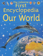The Usborne First Encyclopedia of Our World / $C Felicity Brooks; Illustrated by David Hancock