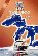 The USCG on the Great Lakes - Ostrom, Thomas P