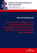 The use of technology for the management of the EU/US Immigration and Asylum Policy- possible risks for fundamental rights protection