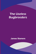 The Useless Bugbreeders