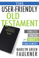 The User-Friendly Old Testament: A Modern Approach to Ancient Scripture