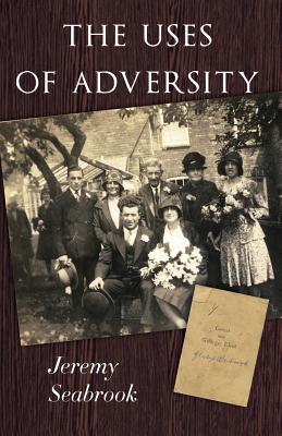 The Uses of Adversity - Seabrook, Jeremy