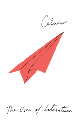 The Uses of Literature - Calvino, Italo