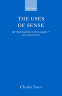 The Uses of Sense: Wittgenstein's Philosophy of Language