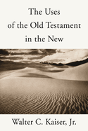The Uses of the Old Testament in the New