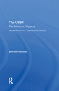 The Ussr: The Politics Of Oligarchy, Second Edition, Fully Revised And Updated