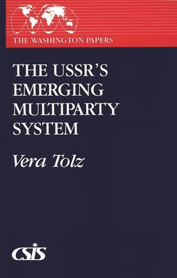 The USSR's Emerging Multiparty System - Tolz, Vera