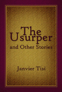 The Usurper: And Other Stories - Tisi, Janvier, and Chando, Janvier Tchoutteh