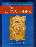 The Uta Codex: Art, Philosophy, and Reform in Eleventh-Century Germany