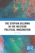 The Utopian Dilemma in the Western Political Imagination