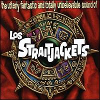 The Utterly Fantastic and Totally Unbelievable Sound of los Straitjackets - Los Straitjackets