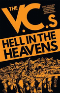 The V.C.s: Hell in the Heavens