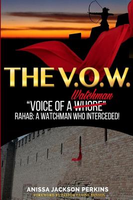 The V.O.W.: The Voice of a Watchman - Perkins, Anissa, and Benson, Elaine (Foreword by)