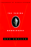 The Vagina Monologues - Ensler, Eve, and Steinem, Gloria (Foreword by)