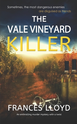 THE VALE VINEYARD KILLER an enthralling murder mystery with a twist - Lloyd, Frances